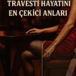 Beylikdüzü Travesti Hayatının En Çekici Anları