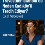Travestiler İstanbul’da Neden Kadıköy’ü Tercih Ediyor? (Giz)