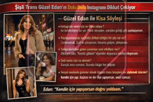 Şişli Trans Güzel Edan’ın Dolu Dolu Instagramı